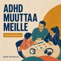 ADHD muuttaa meille – webinaaritallenne